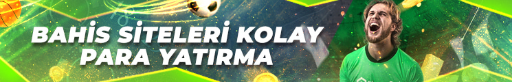 Bahis Siteleri Kolay Para Yatırma