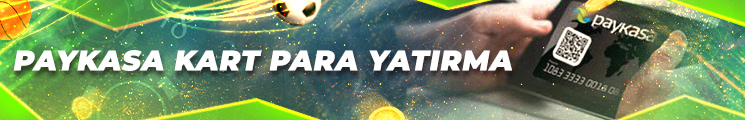 Paykasa Kart Para Yatırma